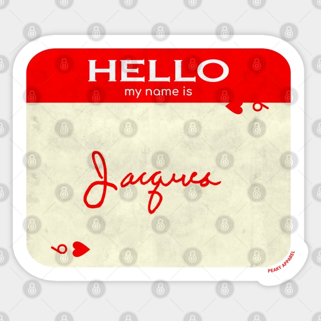 Peaky Apparel | Hello My Name Is Jacques Sticker by Royal Mantle